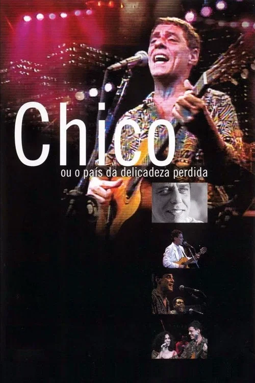 Chico ou O País da Delicadeza Perdida постер