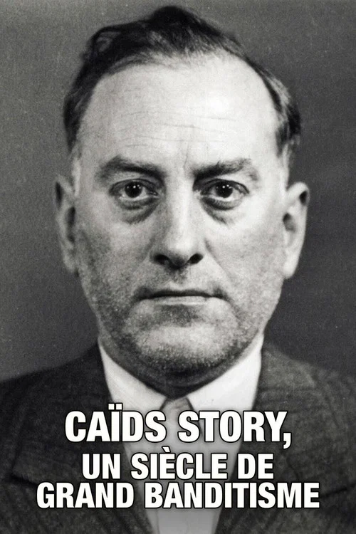 Caïds Story, un siècle de grand banditisme постер
