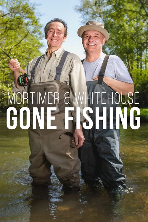 Mortimer & Whitehouse: Gone Fishing постер