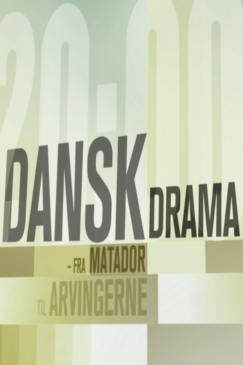 Dansk Drama - Fra Matador til Arvingerne постер