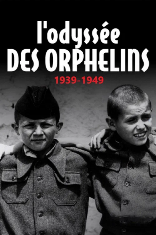 L'odyssée des orphelins, 1939-1949 постер