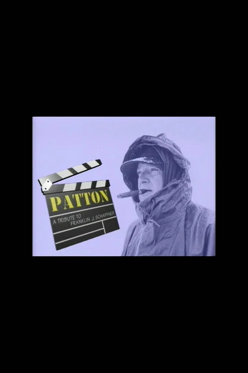 Patton: A Tribute to Franklin J. Schaffner постер