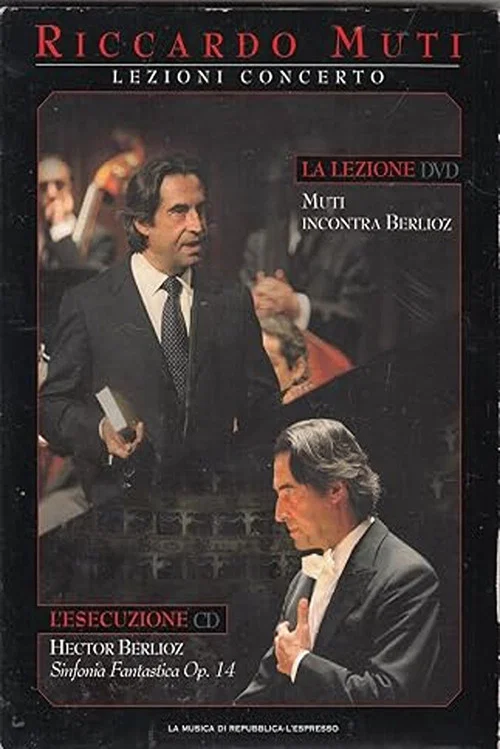 Lezioni Concerto - Muti incontra Berlioz  Sinfonia Fantastica Op.14 постер