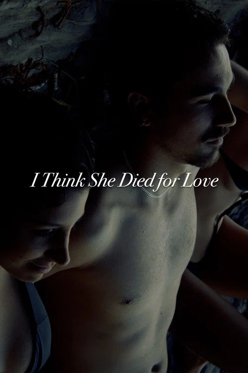 I Think She Died for Love постер