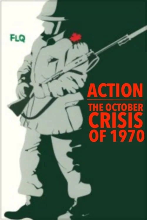 Action : The October Crisis of 1970 постер