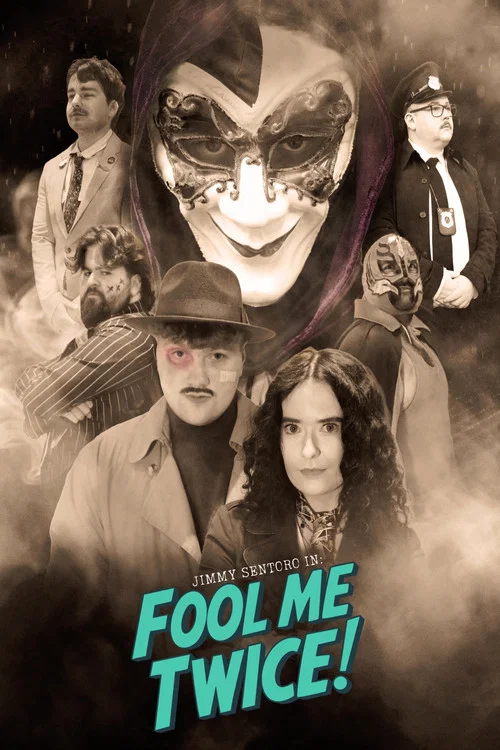 Jimmy Sentoro in: FOOL ME TWICE! постер