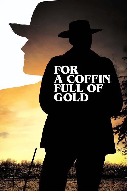 For a Coffin Full of Gold постер