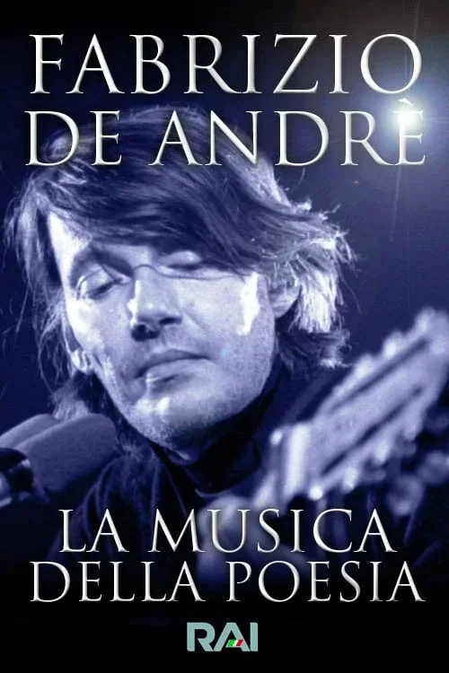 Fabrizio De Andrè, la musica della poesia - RAI Palcoscenico постер
