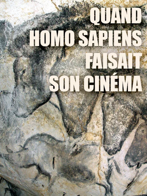 Quand Homo Sapiens faisait son cinéma постер
