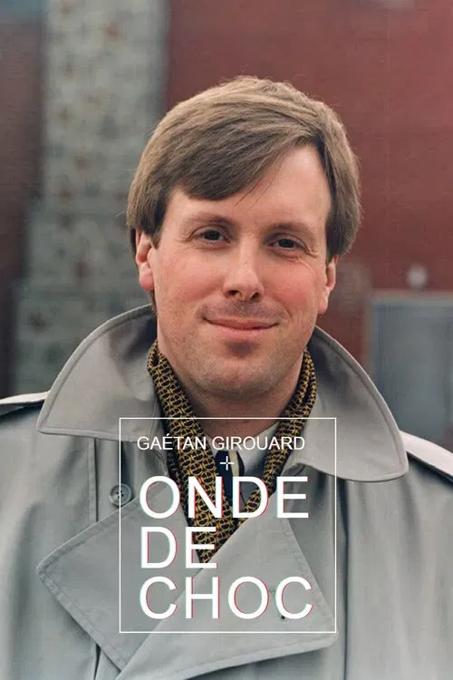 Gaétan Girouard: onde de choc постер