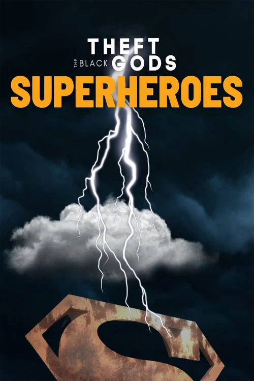 Theft of the Black Gods: The Superheroes постер