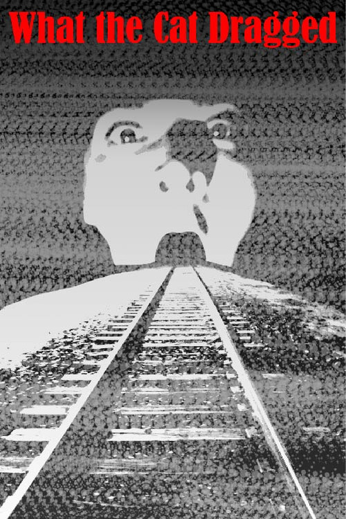 What the Cat Dragged постер