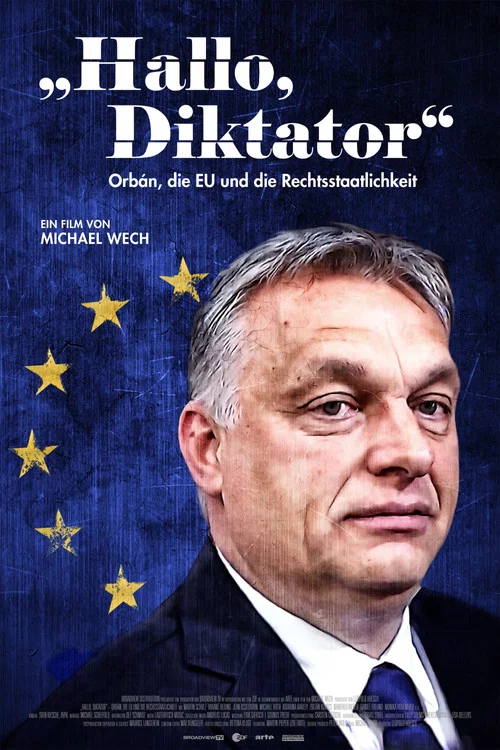 Hallo, Diktator – Orbán, die EU und die Rechtsstaatlichkeit постер