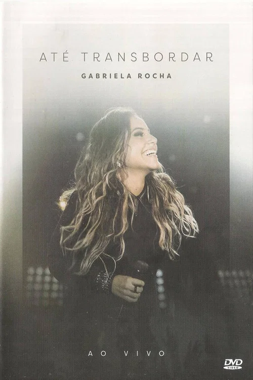 Gabriela Rocha - Até Transbordar постер