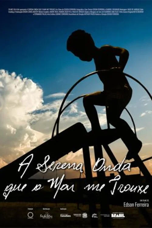 A Serena Onda Que o Mar Me Trouxe постер