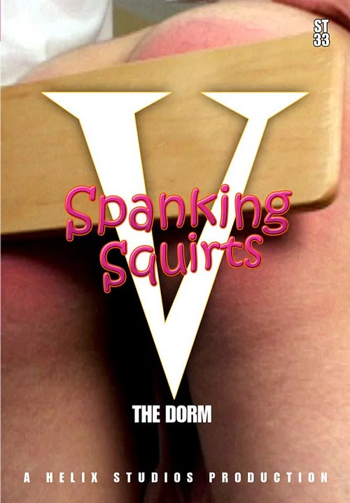 Spanking Squirts 5 : The Dorm постер