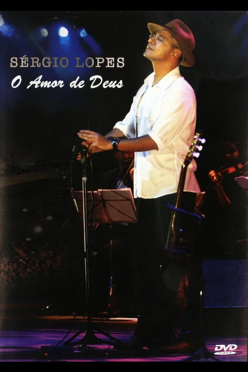 Sérgio Lopes: O Amor de Deus постер