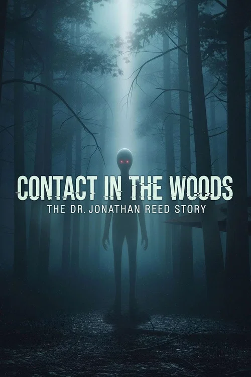 Contact in the Woods: The Dr. Johnathan Reed Story постер