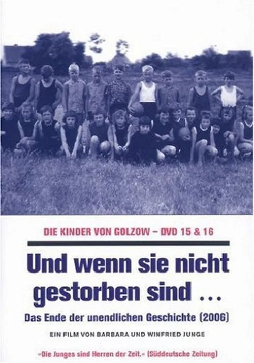 Und wenn sie nicht gestorben sind... Die Kinder von Golzow - Das Ende der unendlichen Geschichte постер