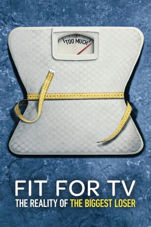 Fit for TV: The Reality of the Biggest Loser постер