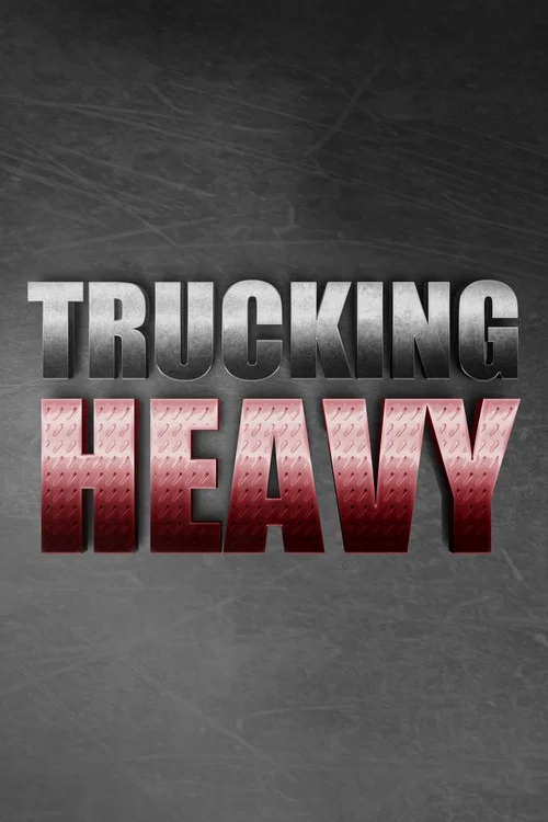 Trucking Heavy постер