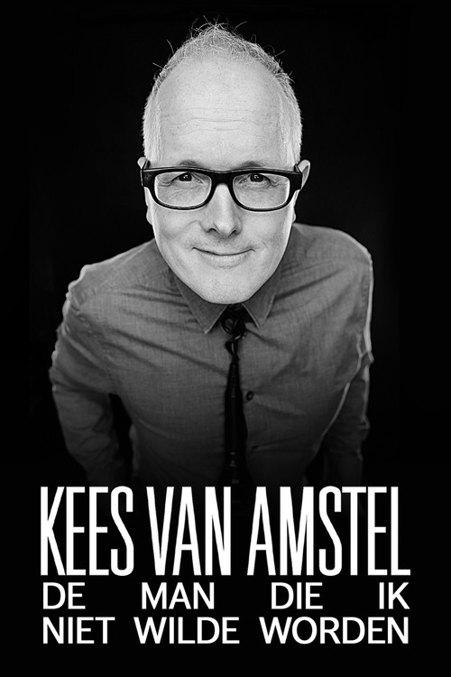 Kees van Amstel: De man die ik niet wilde worden постер