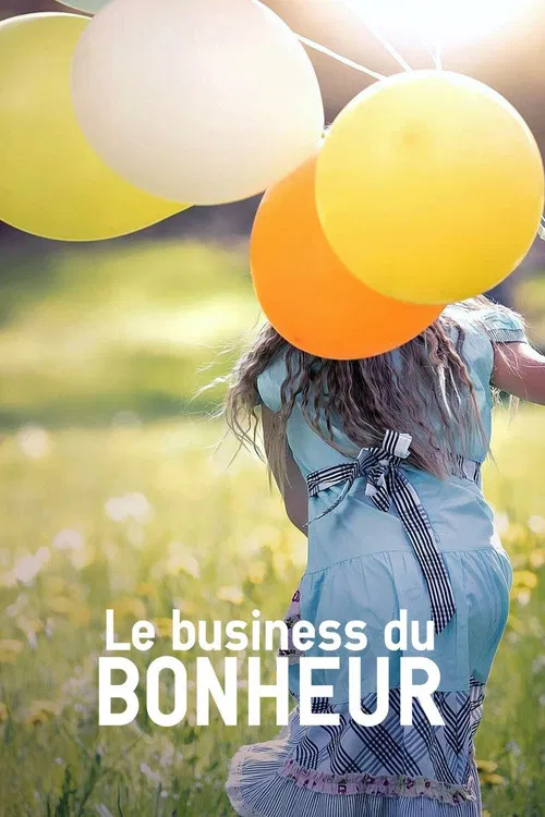 Le Business du bonheur постер