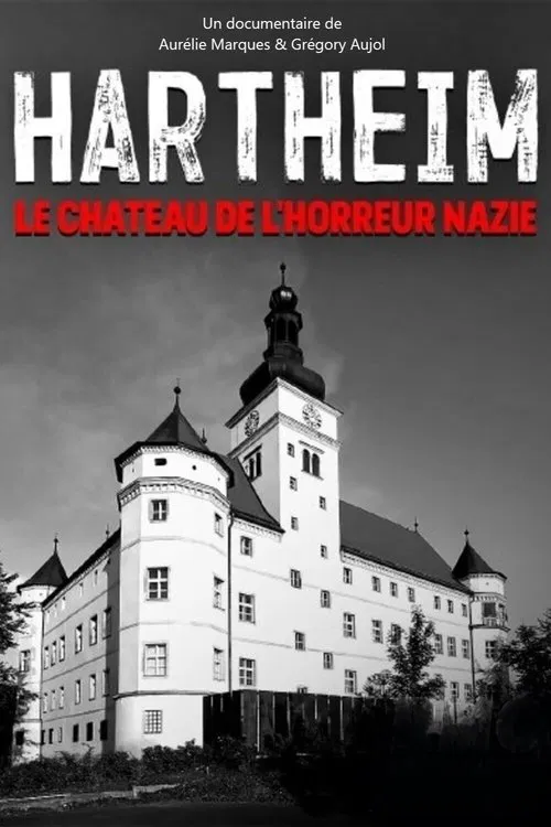 Hartheim : le château de l'horreur nazie постер