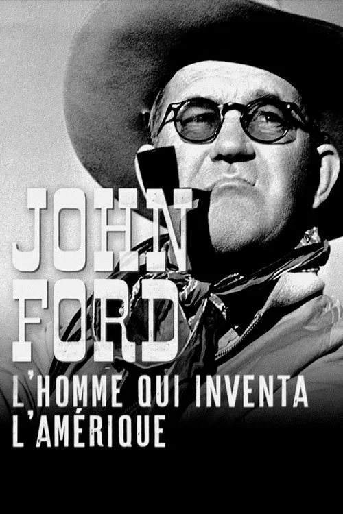 John Ford : l'homme qui inventa l'Amérique постер