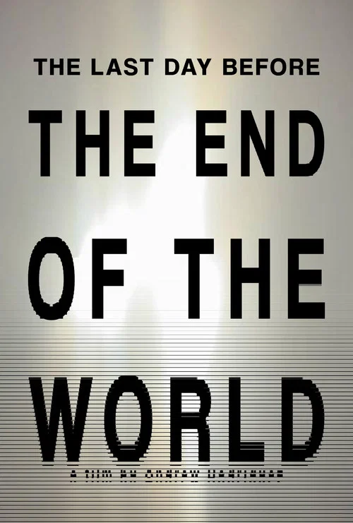 THE LAST DAY BEFORE THE END OF THE WORLD постер