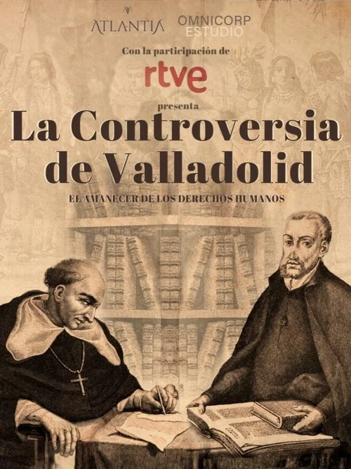 The Valladolid Debate: Rising of Human Rights постер