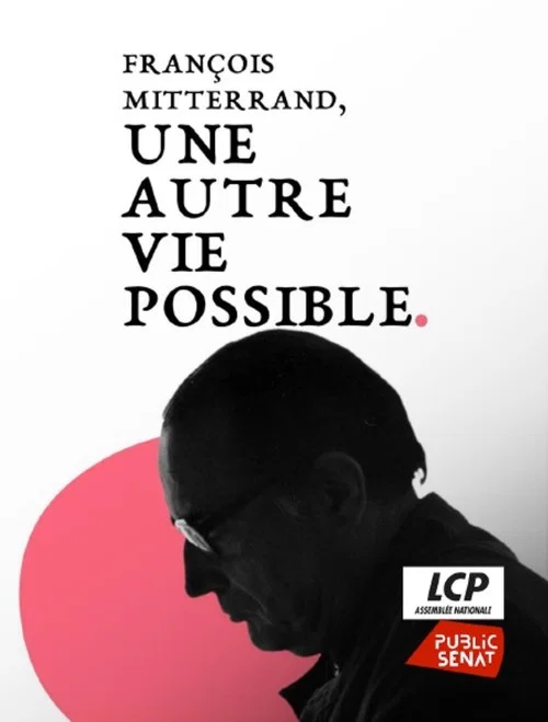 François Mitterrand, une autre vie possible постер