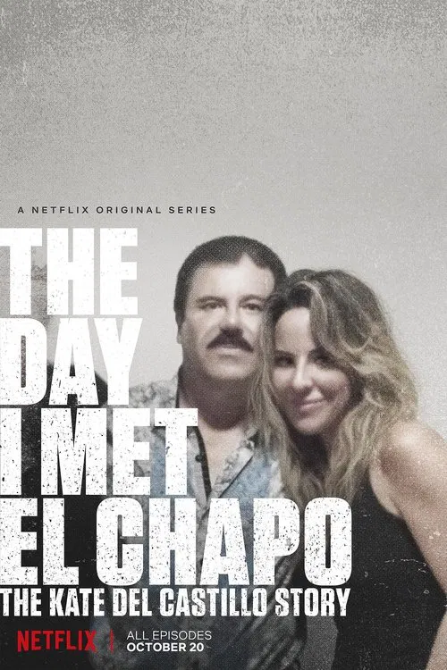 The Day I Met El Chapo: The Kate del Castillo Story постер