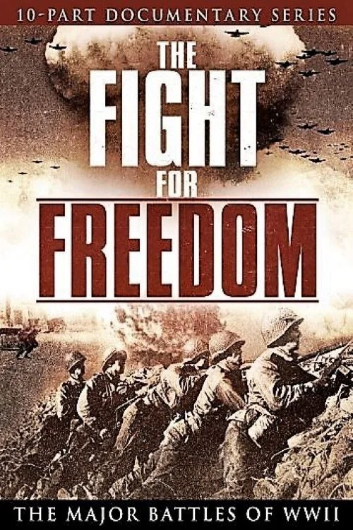 The Fight for Freedom Major Battles of WWII постер