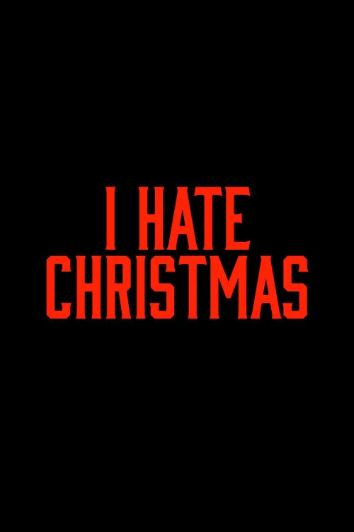 I Hate Christmas постер
