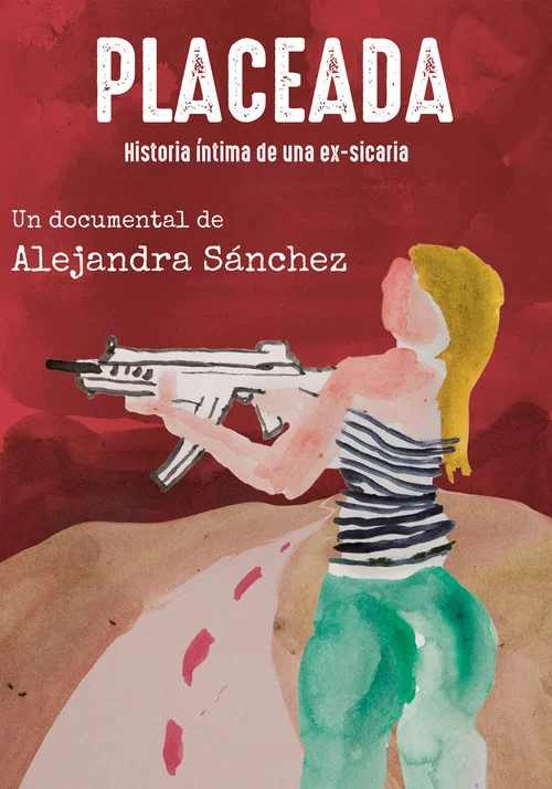 Placeada. Historia íntima de una ex-sicaria постер