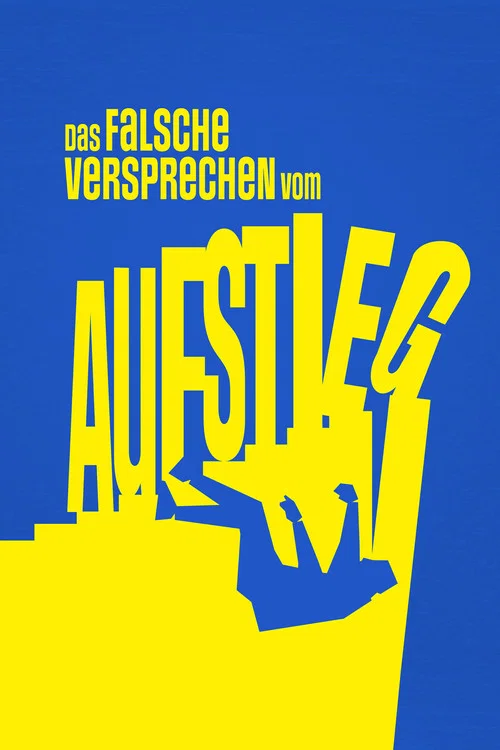 Das falsche Versprechen vom Aufstieg постер