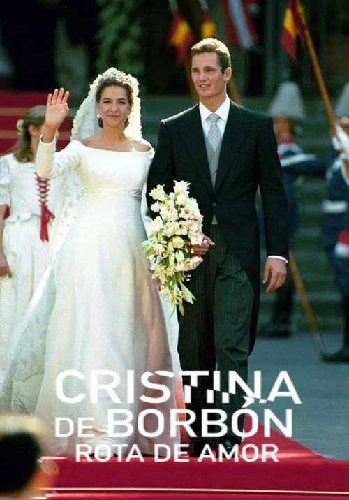 Cristina de Borbón: Rota de amor постер