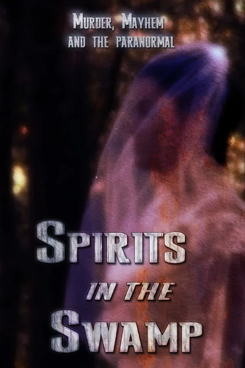 Spirits in the Swamp постер