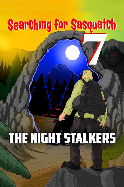 Searching For Sasquatch 7: The Night Stalkers постер