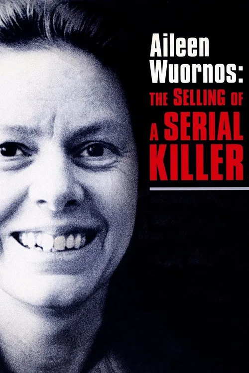 Aileen Wuornos: The Selling of a Serial Killer постер