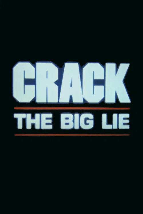 Crack: The Big Lie постер