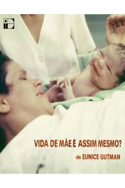 Vida de Mãe é Assim Mesmo? постер