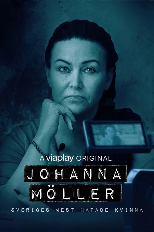 Johanna Möller - Sveriges mest hatade kvinna постер