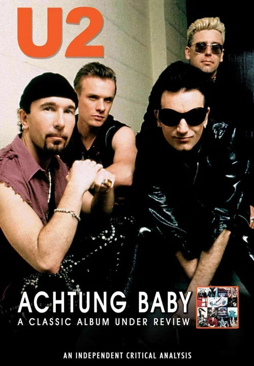 U2: Achtung Baby: A Classic Album Under Review постер