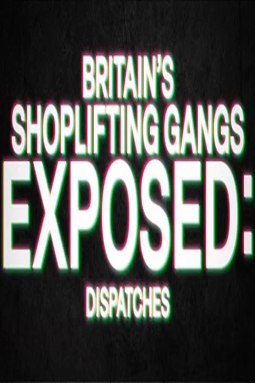 Britain's Shoplifting Gangs Exposed постер