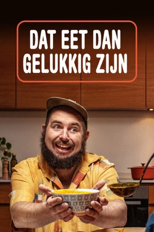 Dat Eet Dan Gelukkig Zijn постер