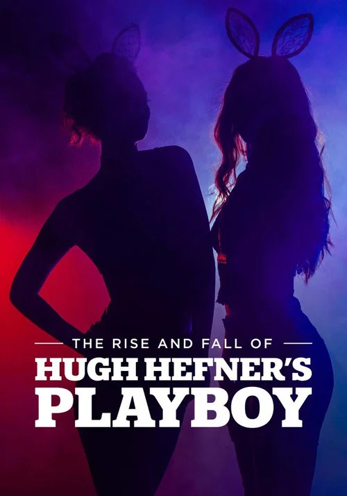 The Rise and Fall of Hugh Hefner's Playboy постер