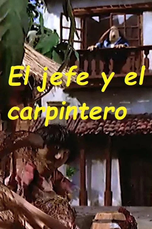 El jefe y el carpintero постер