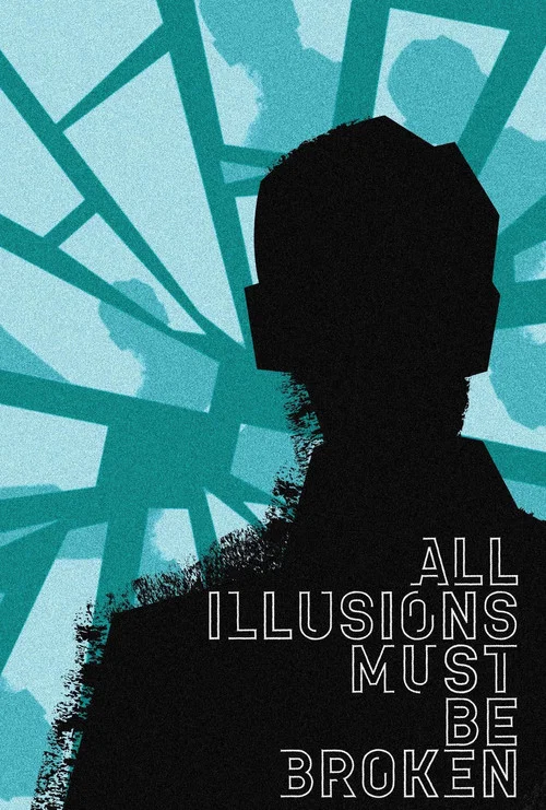 All Illusions Must Be Broken постер